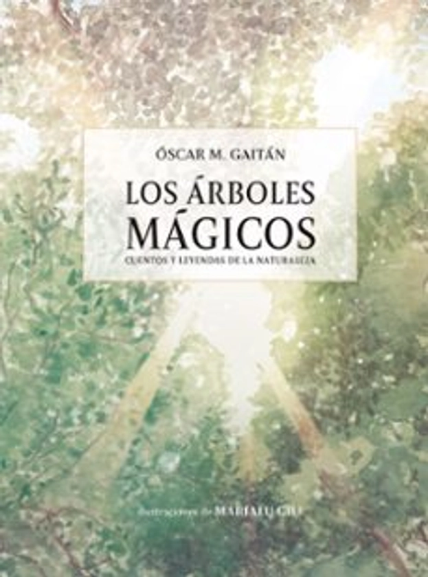 LOS ÁRBOLES MÁGICOS | OSCAR MARTÍNEZ GAITÁN | Casa del Libro