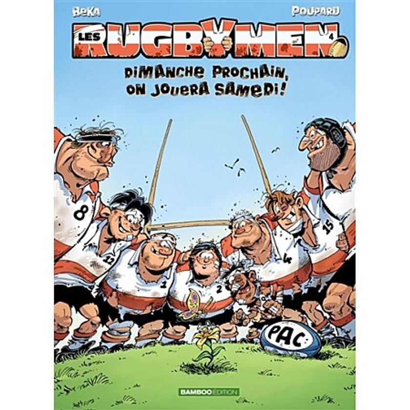 Les Rugbymen - Tome 4 - Dimanche prochain, on jouera samedi ! (BD)