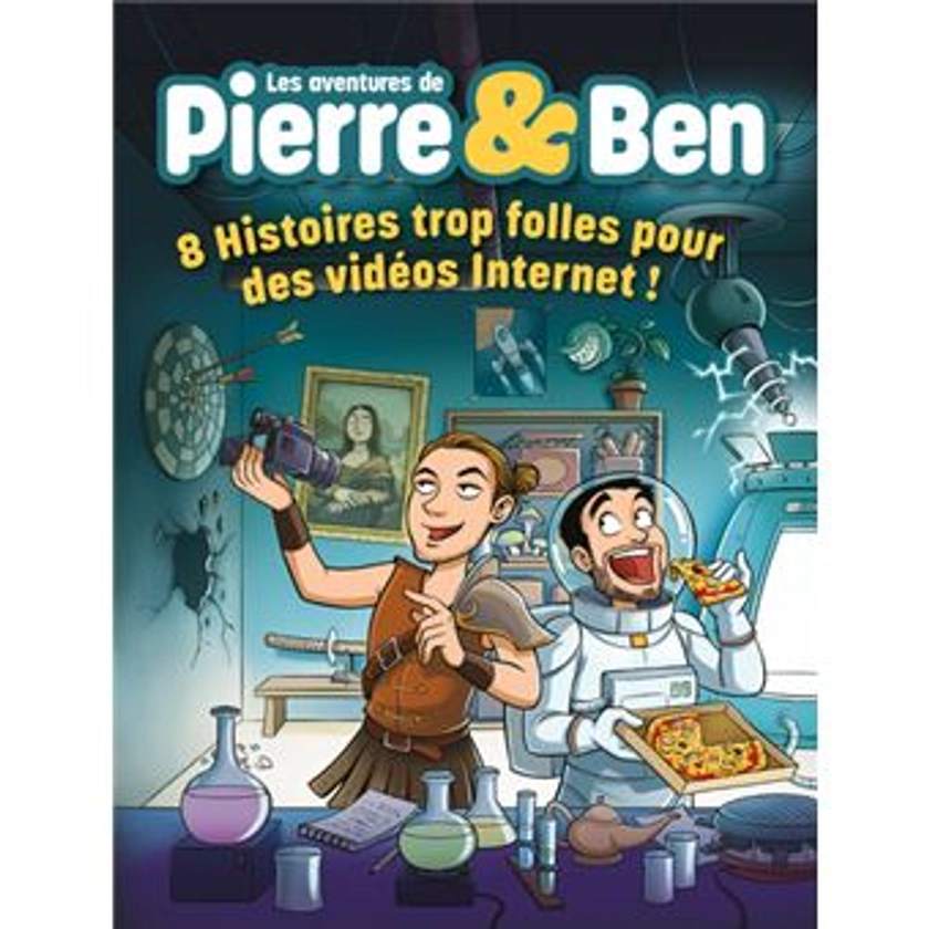 Les Aventures de Pierre & Ben - 8 Histoires Trop Folles pour des Vidéos Internet !