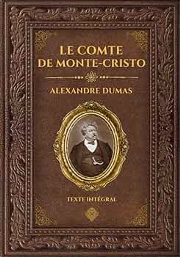 Le Comte de Monte-Cristo - Alexandre Dumas: Édition collector intégrale - Grand format 17 cm x 25 cm - (Annotée d'une biographie)