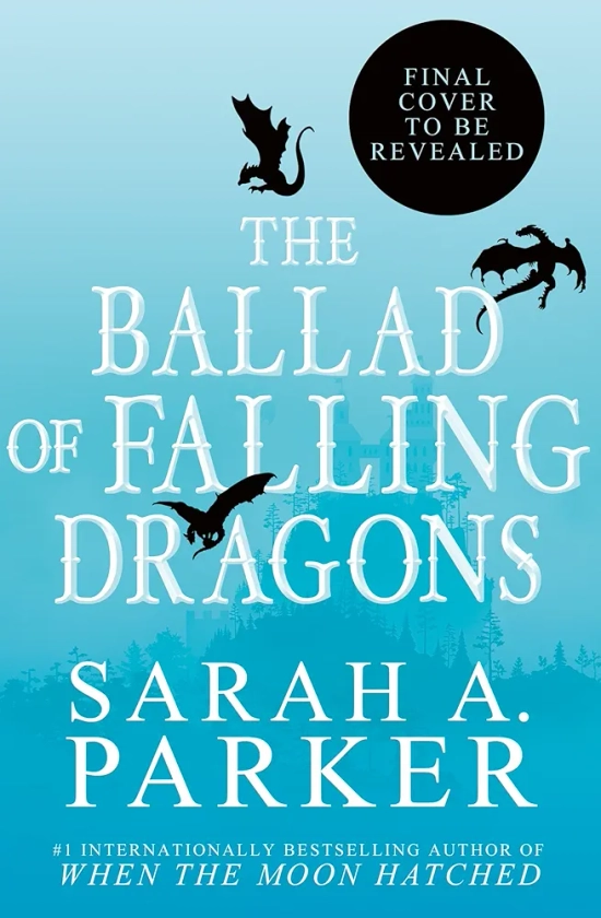 The Ballad of Falling Dragons: The new romantasy sequel from the No. 1 SUNDAY TIMES bestselling author of WHEN THE MOON HATCHED (The Moonfall Series, Book 2) eBook : Parker, Sarah A.: Amazon.com.au: Books