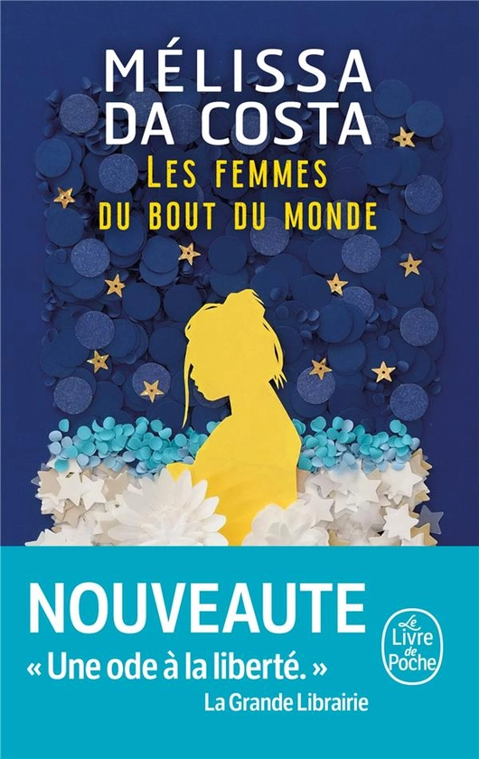 Les Femmes du bout du monde : Mélissa Da Costa - 2253249017 - Livres de poche | Cultura