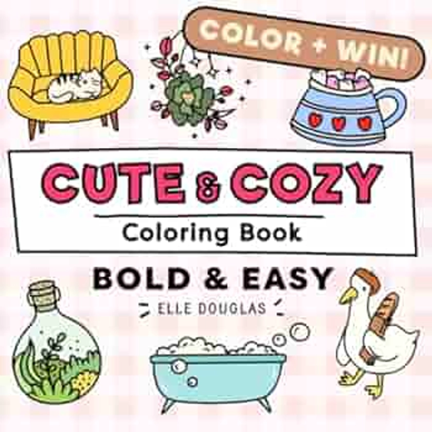 Cute and Cozy Coloring Book - Bold and Easy: Simple Stress Relief for Adults, Teens & Kids. Super Cute Animals, Lots of Plants & Hygge Coziness! : Douglas, Elle: Amazon.com.be: Livres