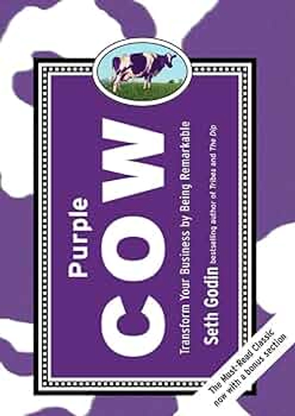 Purple Cow, New Edition: Transform Your Business by Being Remarkable