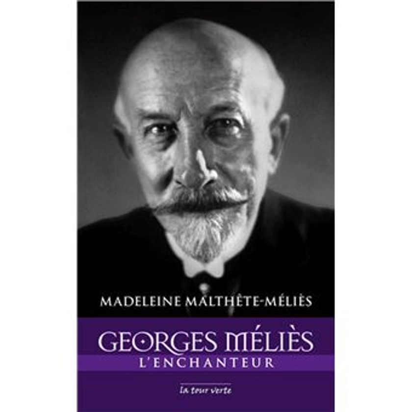 Georges Méliès l'enchanteur