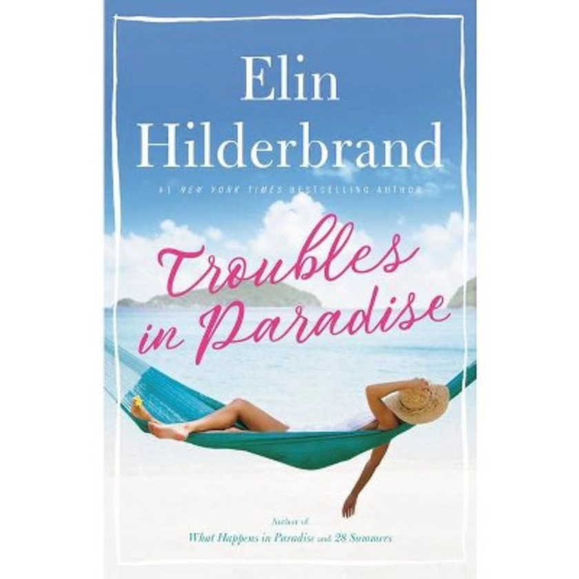 Troubles in Paradise - by Elin Hilderbrand