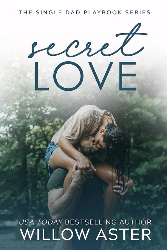 Secret Love : A Small Town, Single Dad, Sports Romance (The Single Dad Playbook Book 2)