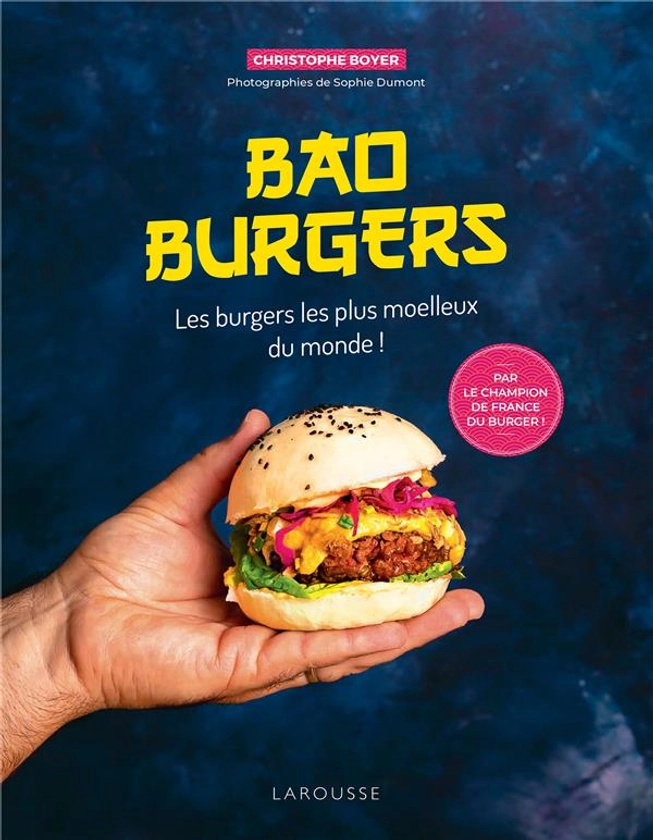 Bao burgers : les burgers les plus moelleux du monde ! : Christophe Boyer - 2036044352 - Livres de recette salée | Cultura