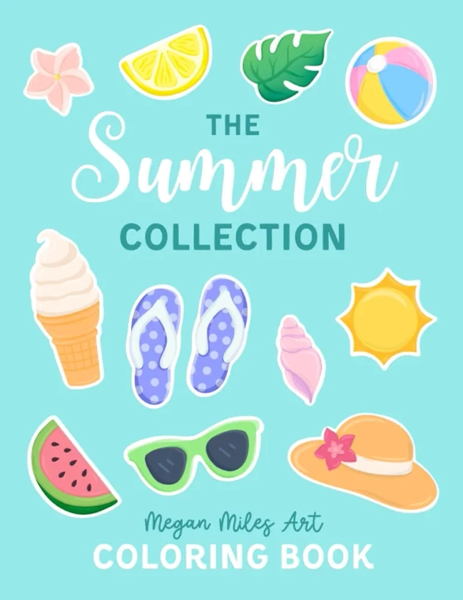 The Summer Collection Coloring Book: Collage-Style Designs for Adults and Kids