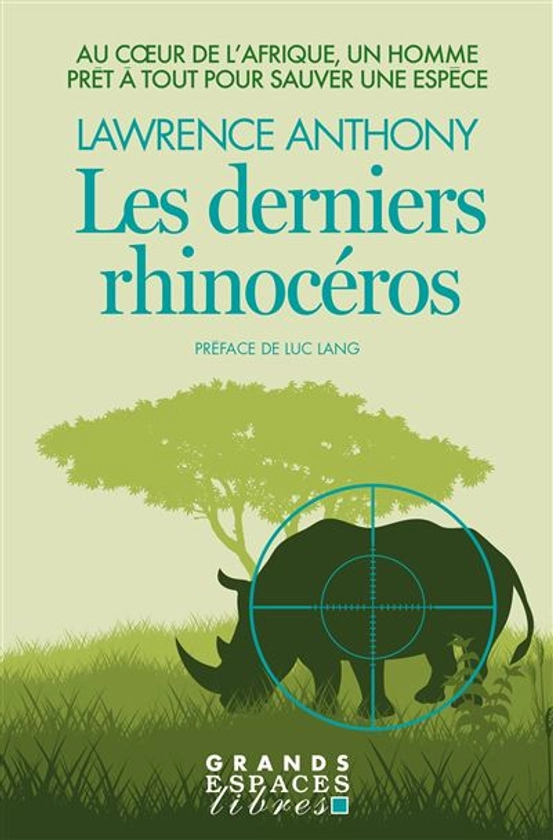 Les Derniers Rhinocéros (Grands Espaces Libres)