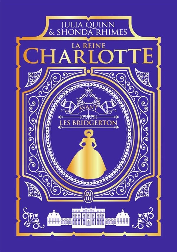 Avant : La chronique des Bridgerton - La reine Charlotte : Avant les Bridgerton : Shonda Rhimes,Julia Quinn - 2290388327 - Livres de poche Sentimental - Livres de poche | Cultura