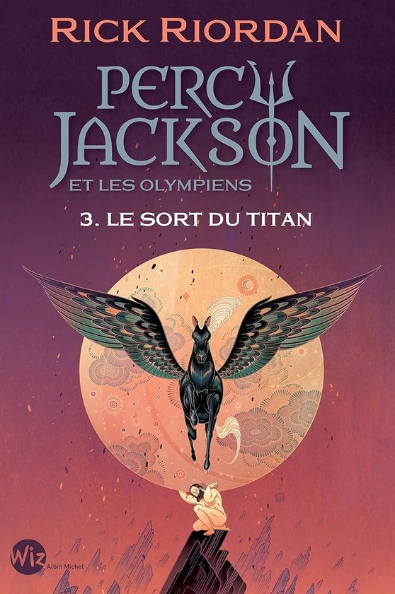 Percy Jackson et les Olympiens T3 Le Sort du titan (Edition 2024) : Riordan, Rick, Pracontal, Mona de: Amazon.fr: Livres