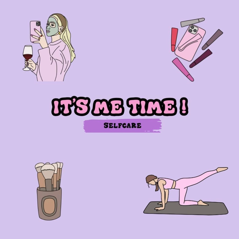 It's Me Time : Selfcare and Beauty Edition ! Coloring Books For Adults And Young Girls , Best Relaxing Aesthetic Designs of Selfcare, Beauty and Make Up <3