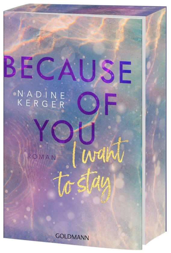 'Because of You I Want to Stay' von 'Nadine Kerger' - Buch - '978-3-442-20669-8'
