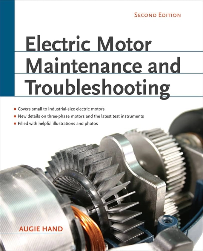 Electric Motor Maintenance and Troubleshooting, 2nd Edition: Hand, Augie: 9780071763950: Amazon.com: Books