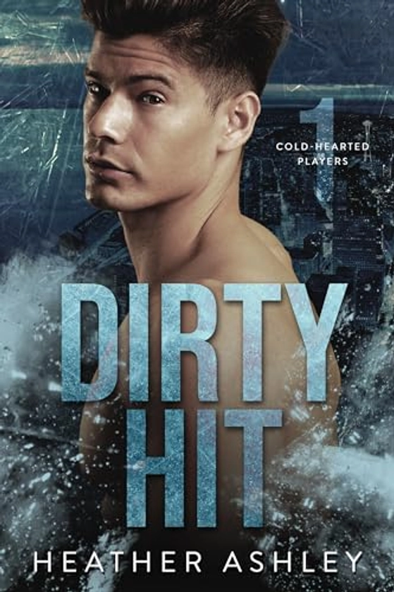 Dirty Hit (Cold-Hearted Players Book 1)