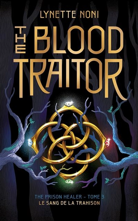 The Prison Healer - Le sang de la trahison : The Prison Healer - tome 3 - The Blood Traitor