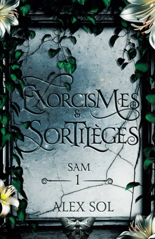 Exorcismes et Sortilèges: Tome 1 : Sam