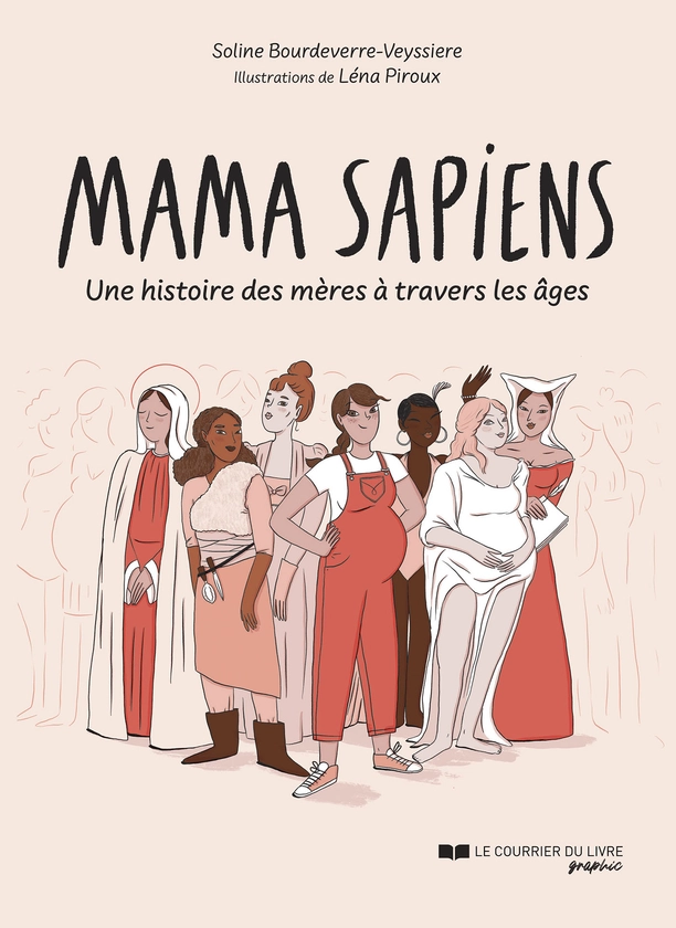 Mama sapiens - Soline BOURDEVERRE, (illustratrice) Léna PIROUX