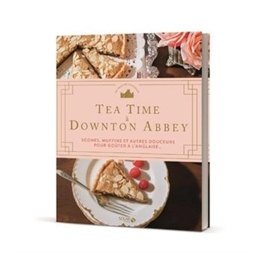 Downton Abbey - Tea time à Downton Abbey - Scones - muffins et autres douceurs pour goûter à l'anglaise... - Collectif - cartonné - Achat Livre | fnac