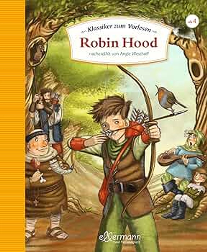 Klassiker zum Vorlesen. Robin Hood: Lustige und kindgerechte Adaption des Klassikers für Kinder ab 4 Jahren