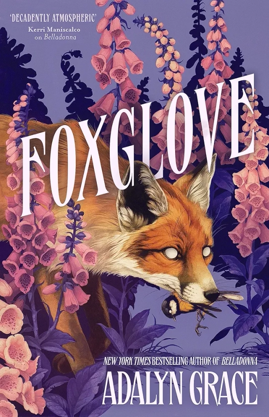 Foxglove: The thrilling and heart-pounding gothic fantasy romance sequel to Belladonna