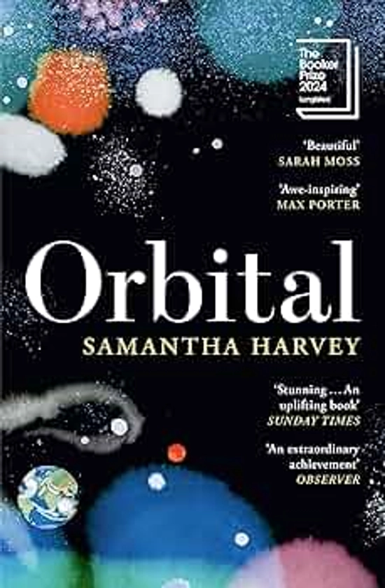 Orbital: Longlisted for the Booker Prize 2024