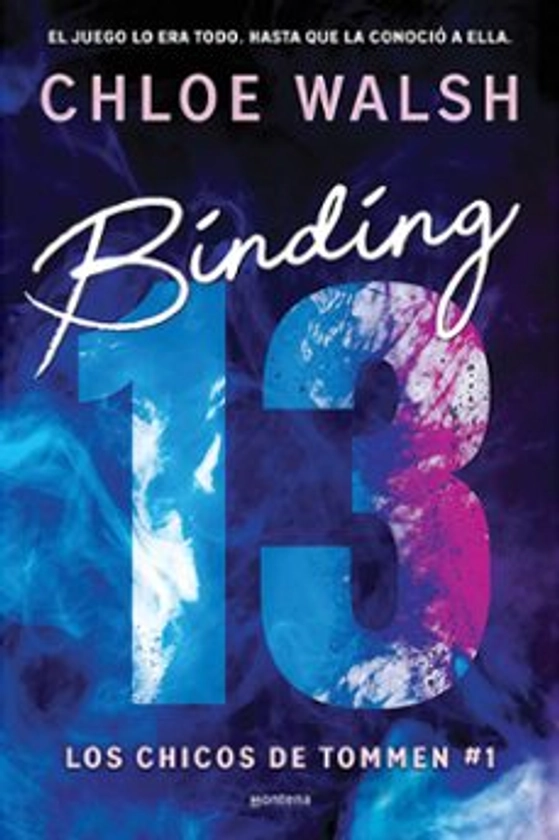 BINDING 13 (LOS CHICOS DE TOMMEN 1) | CHLOE WALSH | MONTENA | Casa del Libro