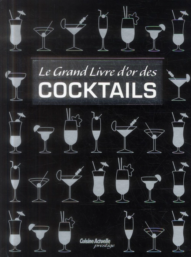 Le grand livre d'or des cocktails