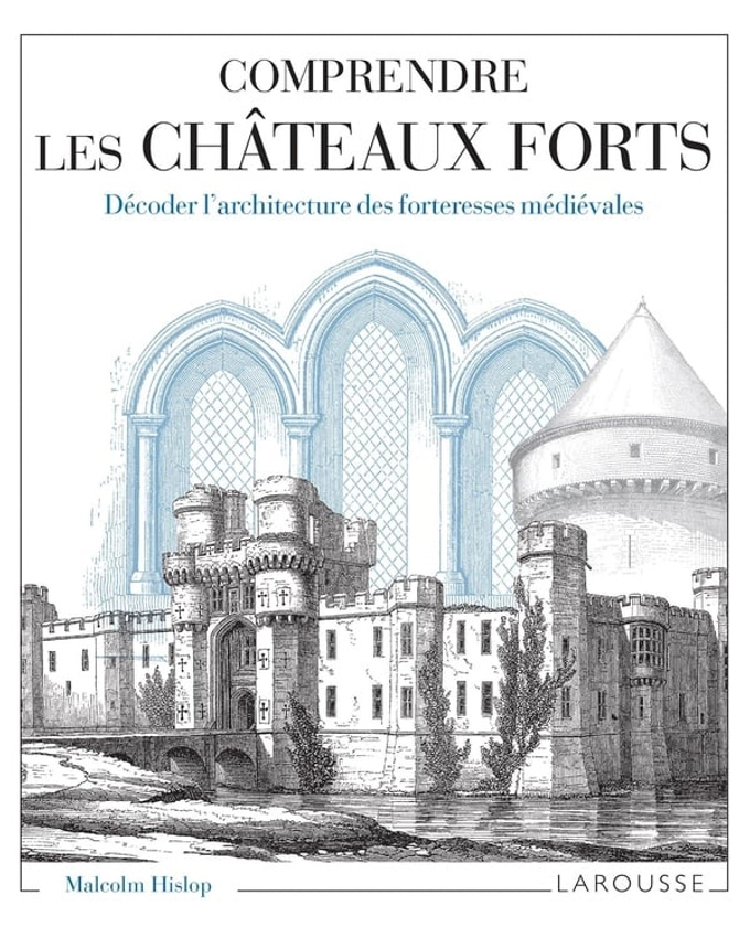 Comprendre les châteaux forts : Décoder l'architecture des forteresses médiévales