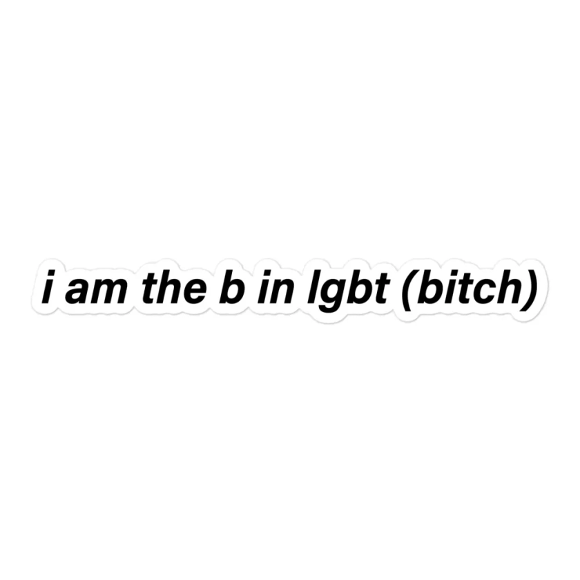 i am the b in lgbt sticker