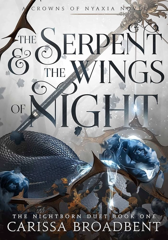 Amazon.com: The Serpent and the Wings of Night (Crowns of Nyaxia Book 1) eBook : Broadbent, Carissa: Books