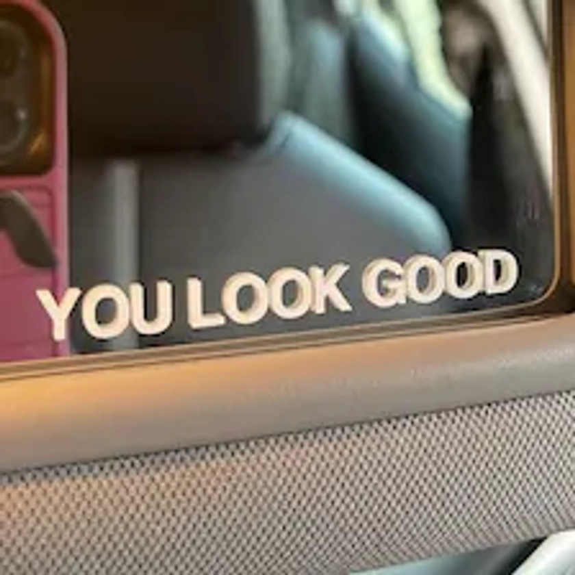 Car Mirror Decal, You Look Good Car Mirror Sticker, Rear View Mirror Decal, Car Decal Sticker, car decal cute