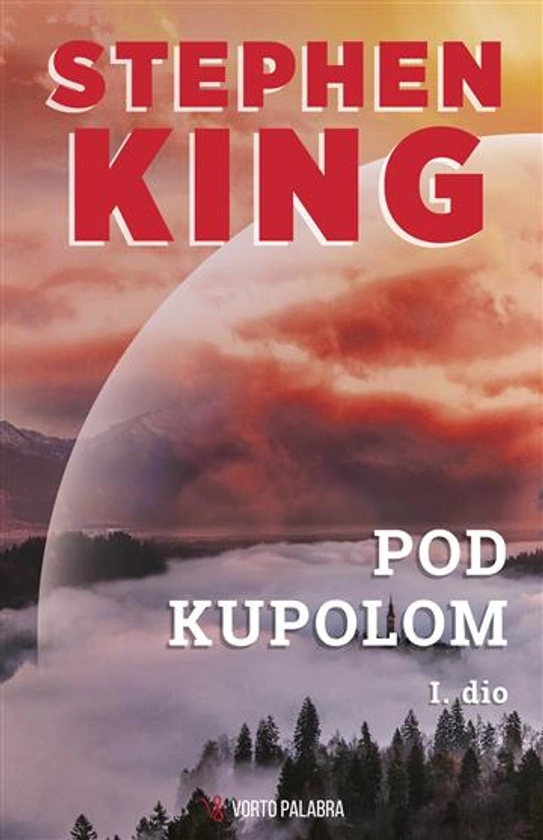 Knjiga Pod kupolom 1. dio Stephen King | Knjižara Znanje