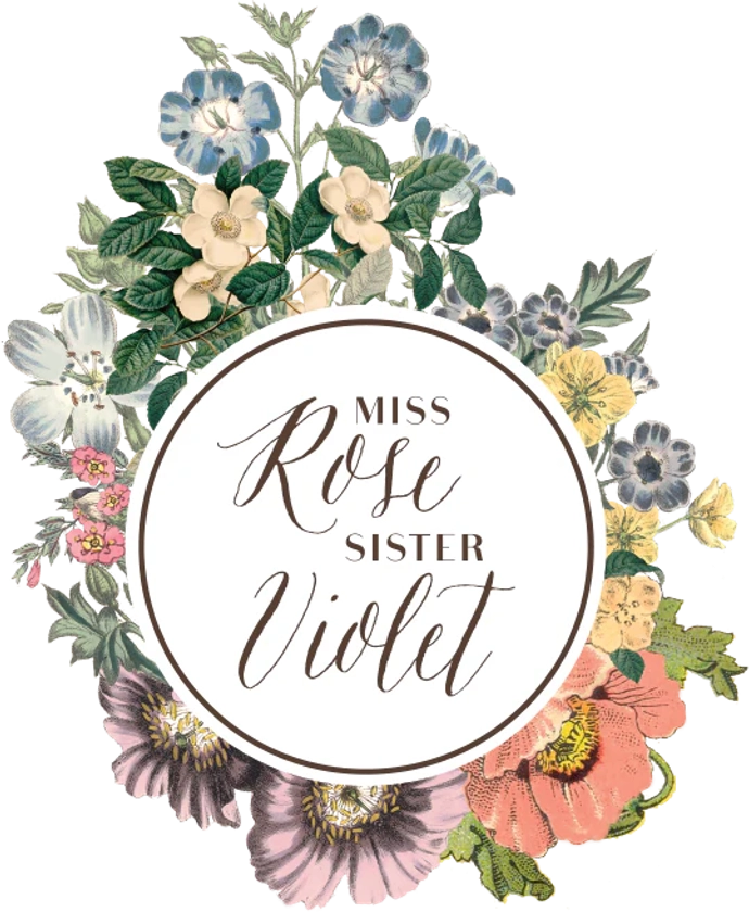 Welcome to the Home of Miss Rose Sister Violet | Miss Rose Sister Violet