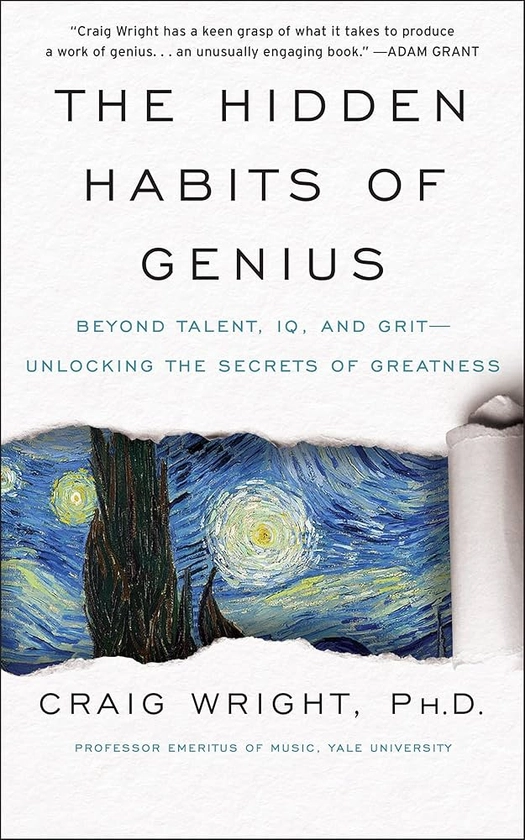 The Hidden Habits of Genius: Beyond Talent, IQ, and Grit―Unlocking the Secrets of Greatness: Wright, Craig: 9780062892737: Amazon.com: Books