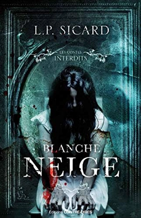 Blanche-Neige: Les contes interdits