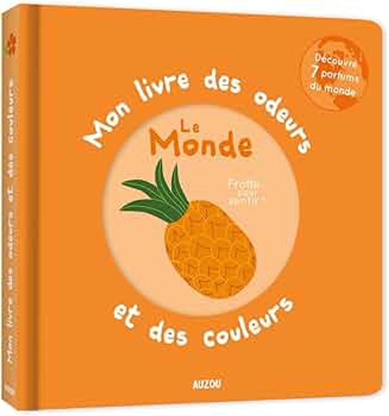 MON LIVRE DES ODEURS ET DES COULEURS - LE MONDE