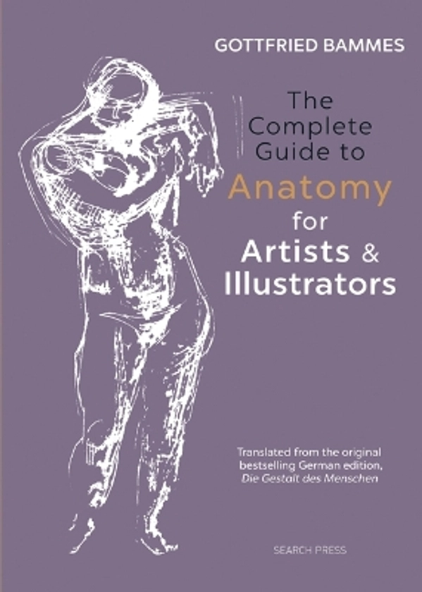 Complete Guide to Anatomy for Artists & Illustrators - Gottfried Bammes - 9781782213581 - Knygos | Kriso.lt