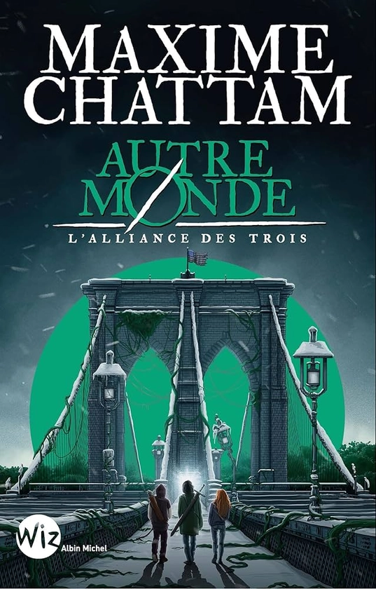 Autre-Monde T1 L'Alliance des Trois (Wiz - Edition 2024) : Chattam, Maxime: Amazon.fr: Livres