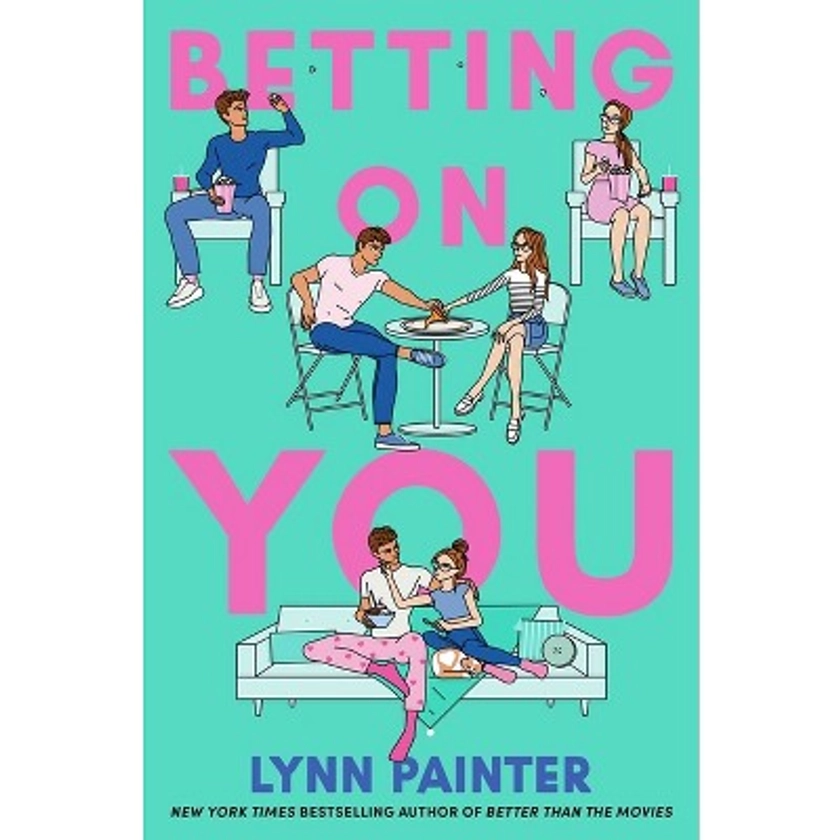 Betting on You - by Lynn Painter (Paperback)