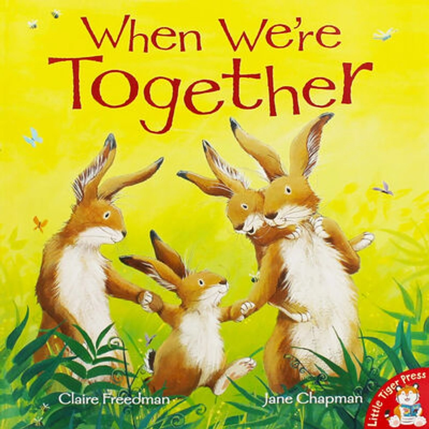 When We Are Together By Claire Freedman |The Works