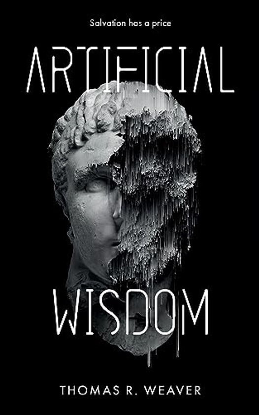 Artificial Wisdom: the jaw-dropping murder-mystery technothriller