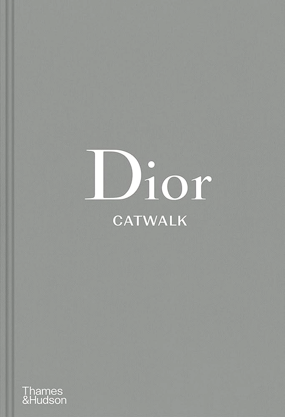 Dior Catwalk: The Complete Collections: Amazon.co.uk: Fury, Alexander, Sabatini, Adélia: 9780500519349: Books
