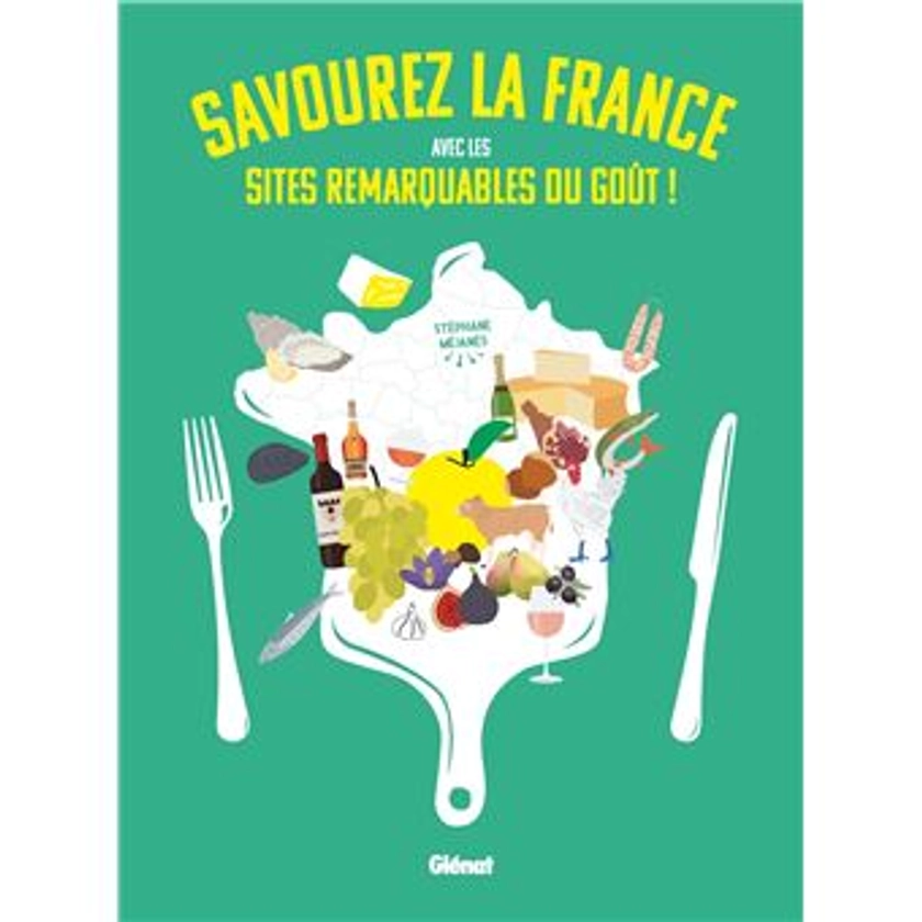 Savourez la France avec les Sites remarquables du goût !