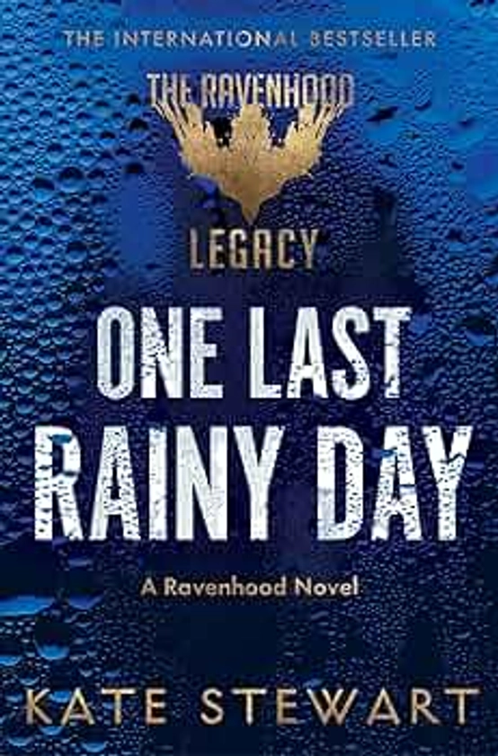 One Last Rainy Day: Steamy Romance From the Author of the TikTok Sensation Ravenhood Series: 1 (The Ravenhood Legacy, 1)