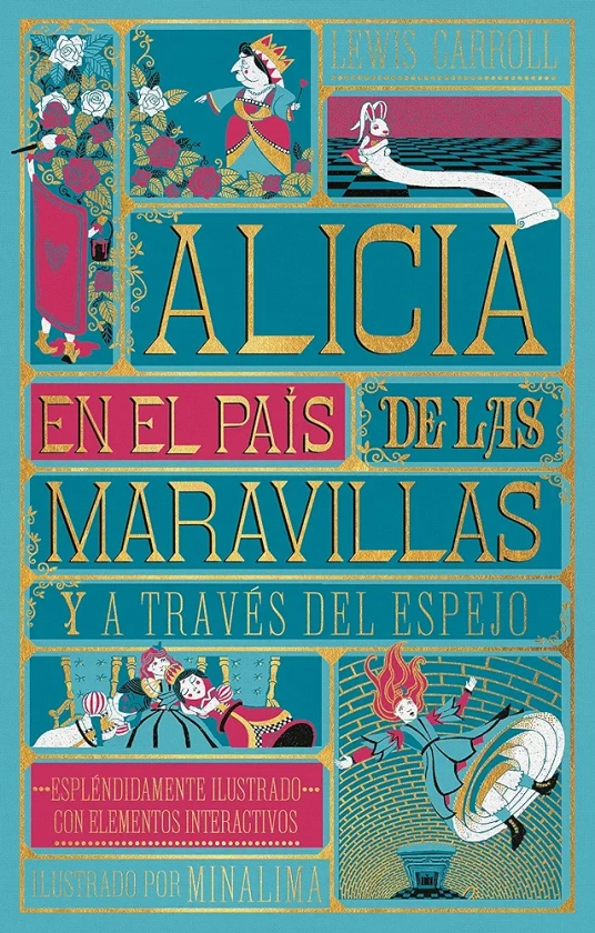 Alicia en el país de las maravillas: y Alicia a través del espejo (Clásicos ilustrados de MinaLima)