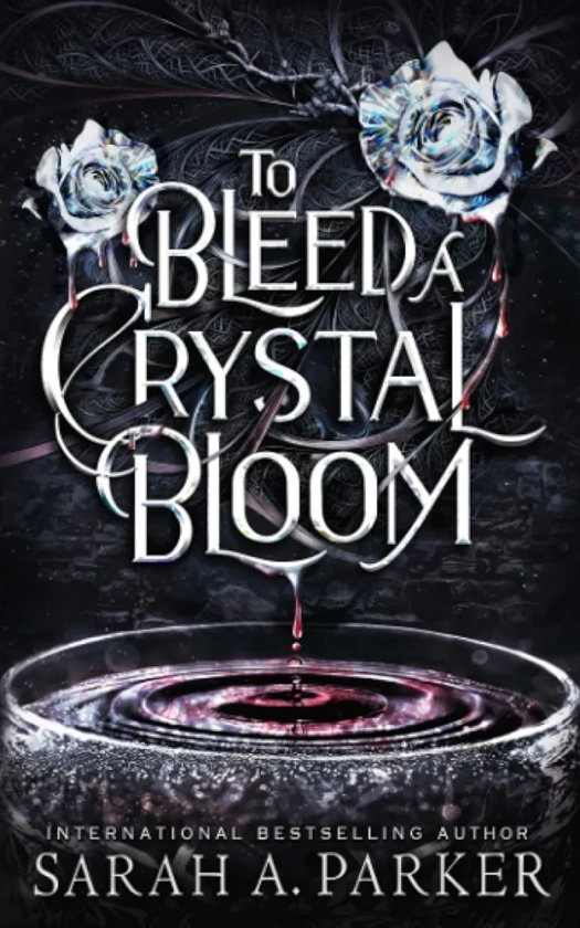 To Bleed a Crystal Bloom: 1