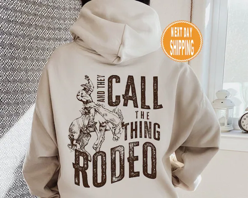 And They Call The Thing Rodeo Hoodie, Rodeo Hoodie, Trendy Hoodie, Cowboy Hoodie, Western Sweatshirt, Retro Western Hoodie, Oversized Hoodie