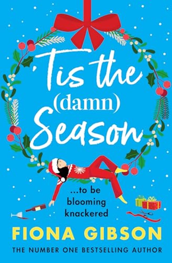 'Tis the Damn Season: The BRAND NEW brilliantly funny festive book club pick from NUMBER ONE BESTSELLER Fiona Gibson for Christmas 2024